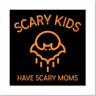 Scary Kids Have Scary Moms Halloween Kids Parents Bat Spooky Orange Moon Motherhood Education Posters and Art